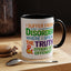 Humor Mug - I Suffer From That Disorder