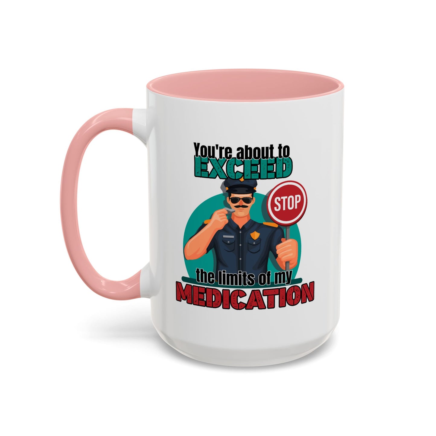 Humor Mug - You Are About To Exceed