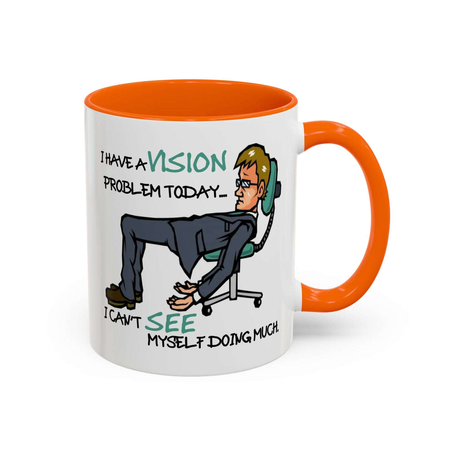 Humor Mug - I Have a Vision Problem