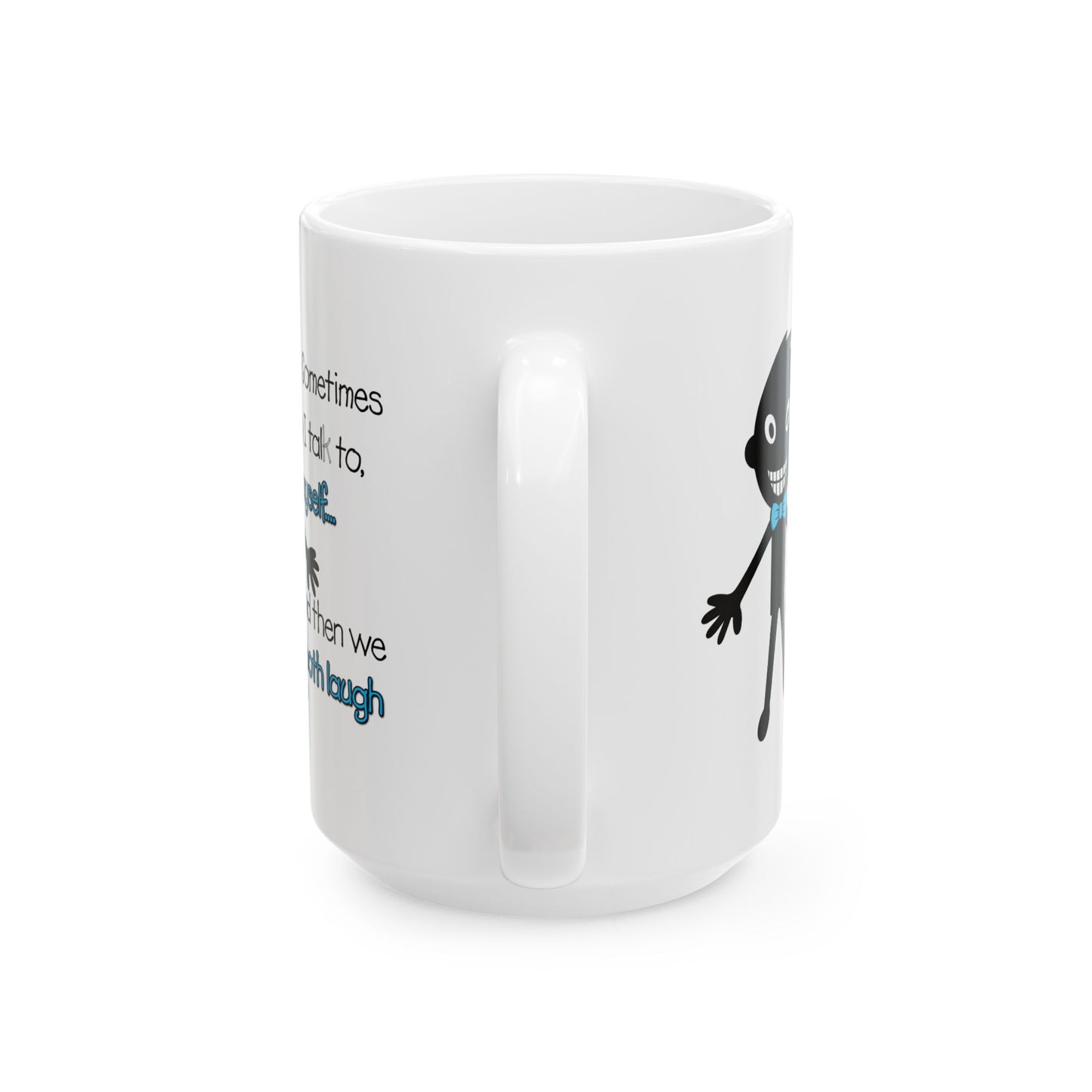 Humor Mug - Sometimes I Talk To Myself