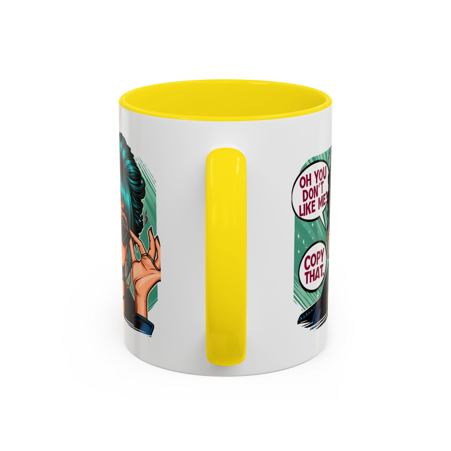 Humor Mug - Oh You Don't Like Me Copy That