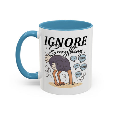 Humor Mug - Ignore Everthing