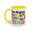 Humor Mug - I'm Trying But I'm Very Tired