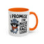 Humor Mug - I Promise I'm Nicer Than My Face Looks