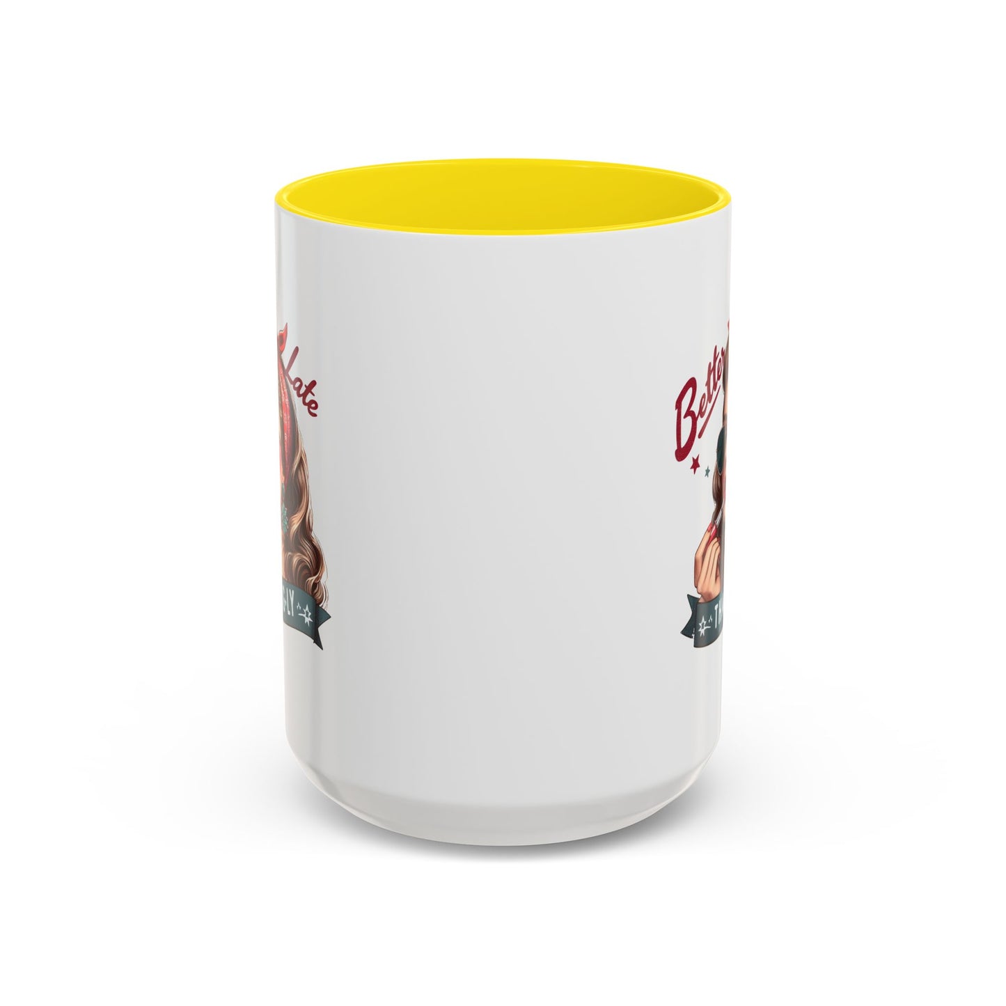 Humor Mug - Better Late Than Ugly