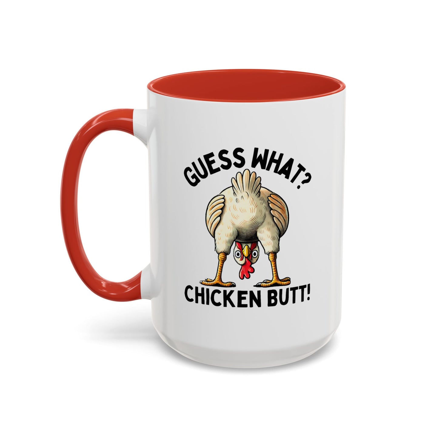 Humor Mug - Guess What Chicken Butt!
