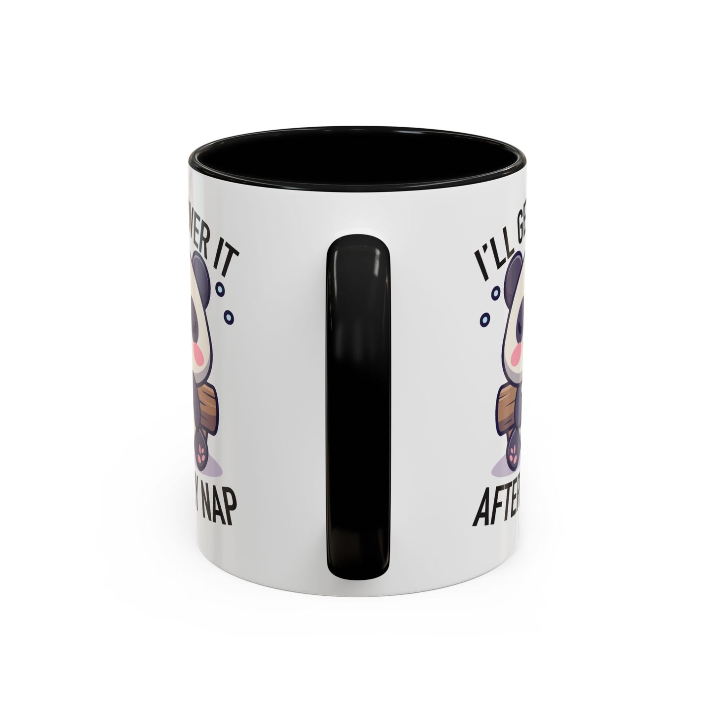Humor Mug - I'll Get Over It After My Nap