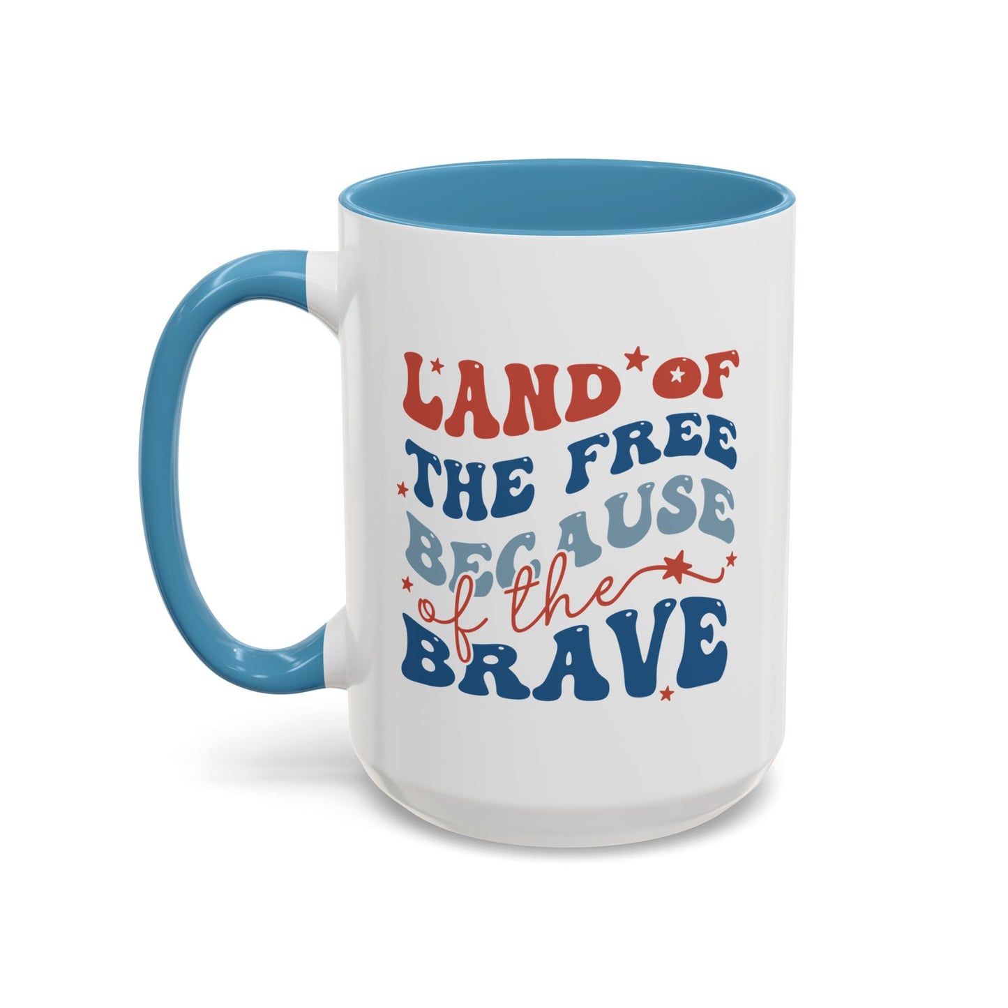 4th of July Mug - Land of The Free Because of The Brave