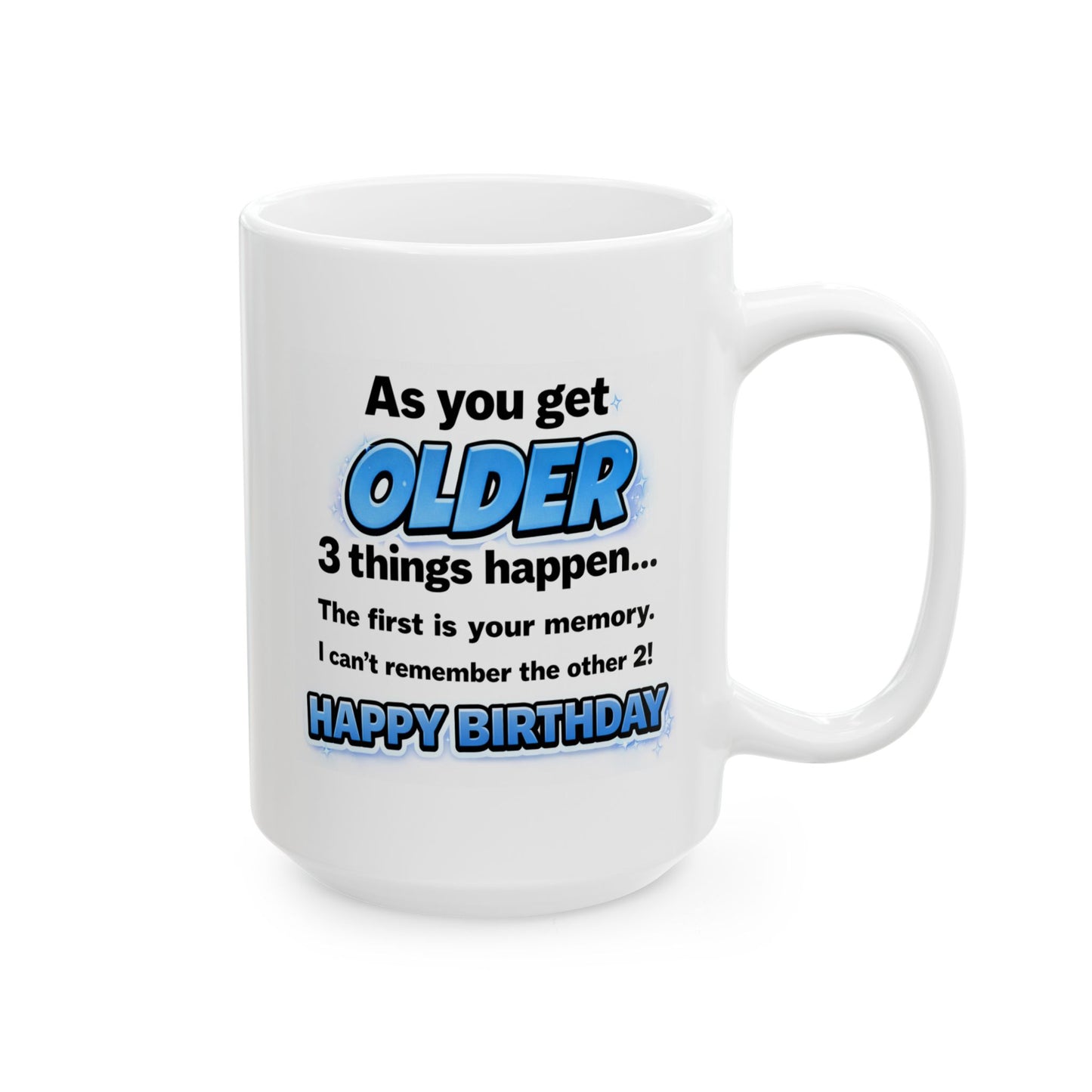 Birthday Mug - As You Get Older (Male)