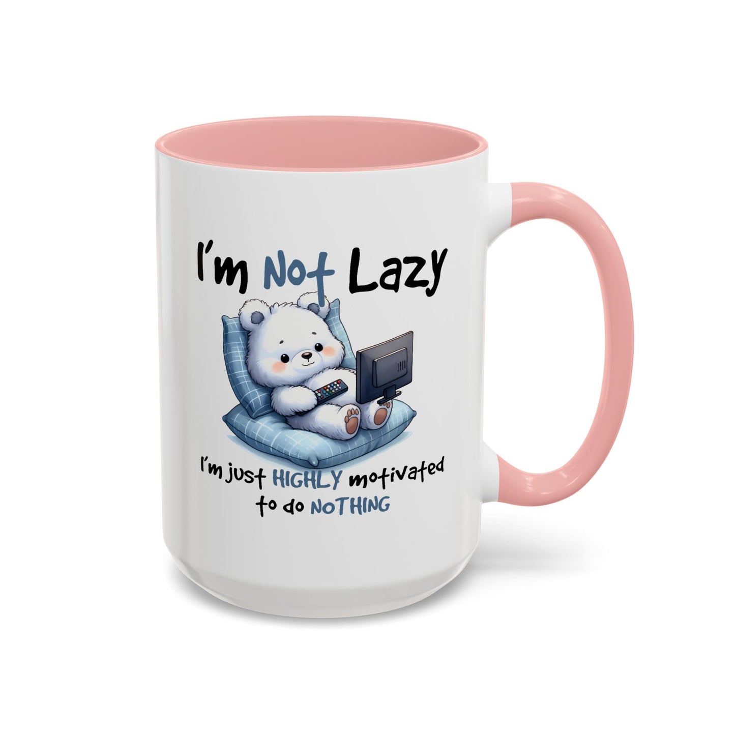 Humor Mug - I'm Not Lazy