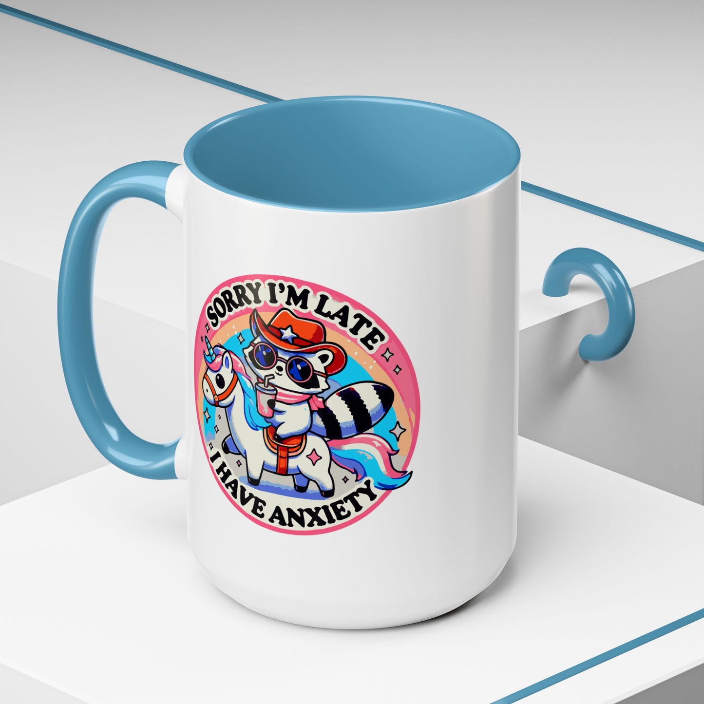 Humor Mug - Sorry I'm Late I Have Anxiety