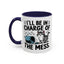 Animal Mug - I'll Be In Charge of The Mess