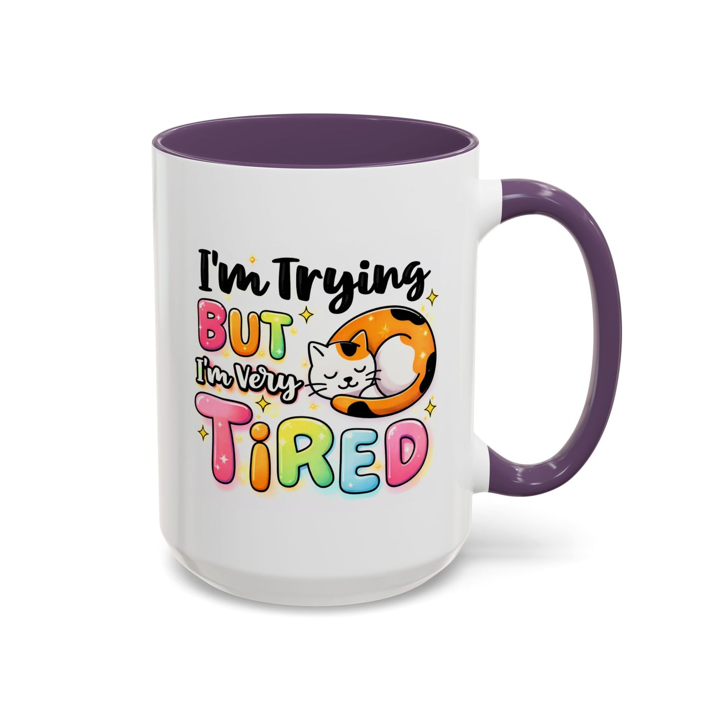 Humor Mug - I'm Trying But I'm Very Tired