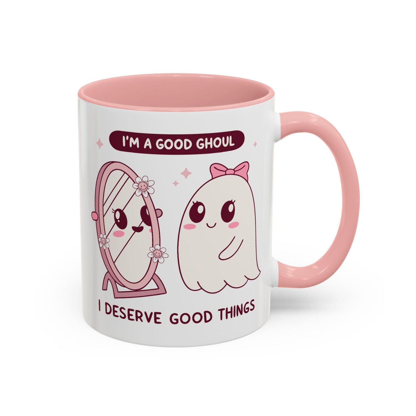 Humor Mug - I'm a good Ghoul I Deserve Good Things