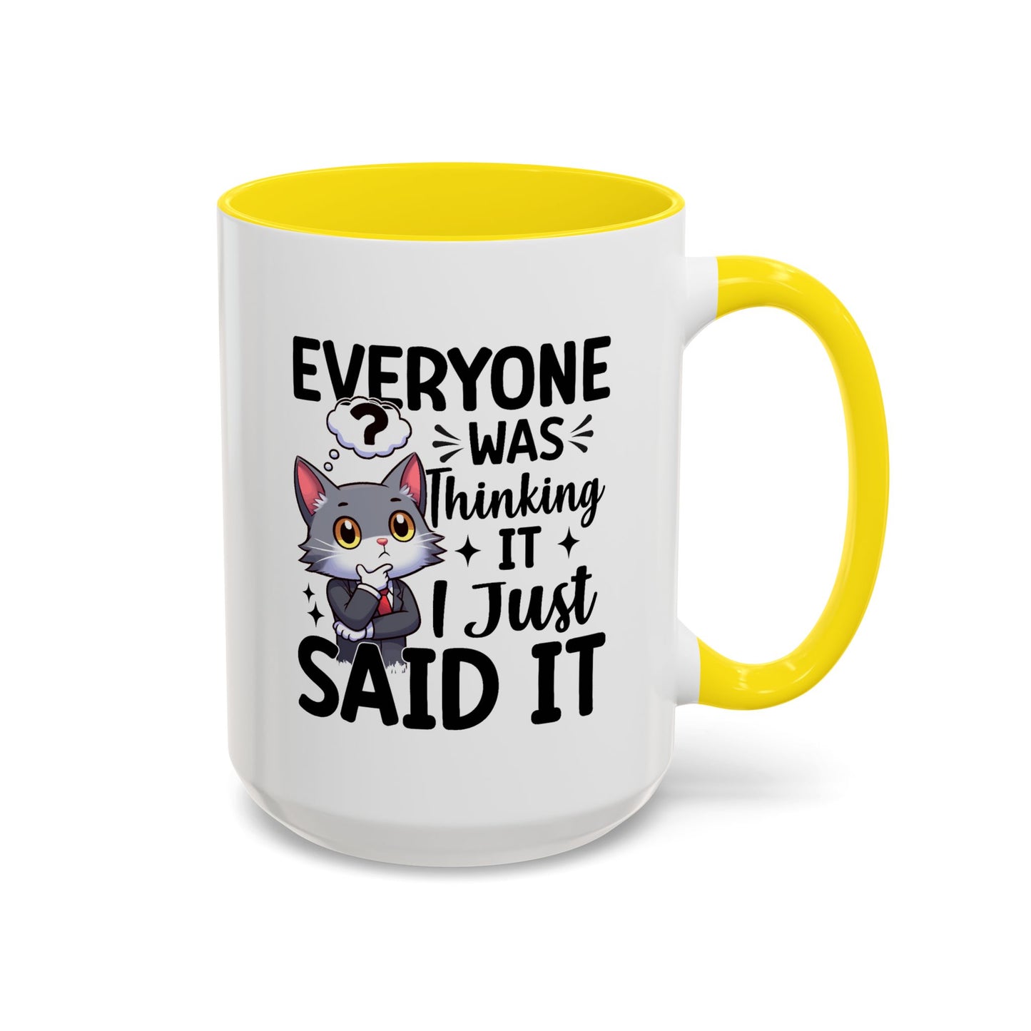 Humor Mug - Everyone Was Thinking It