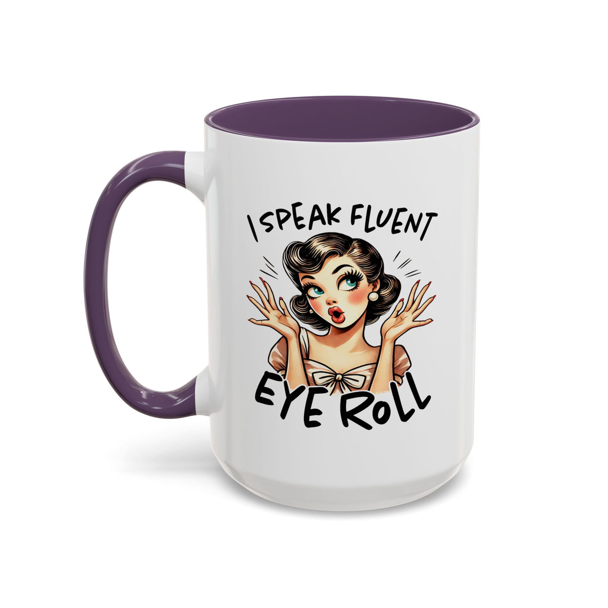 Humor Mug - I Speak Fluent Eye Roll