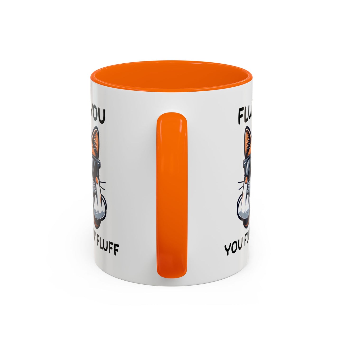Humor Mug - Fluff You Fluffin' Fluff
