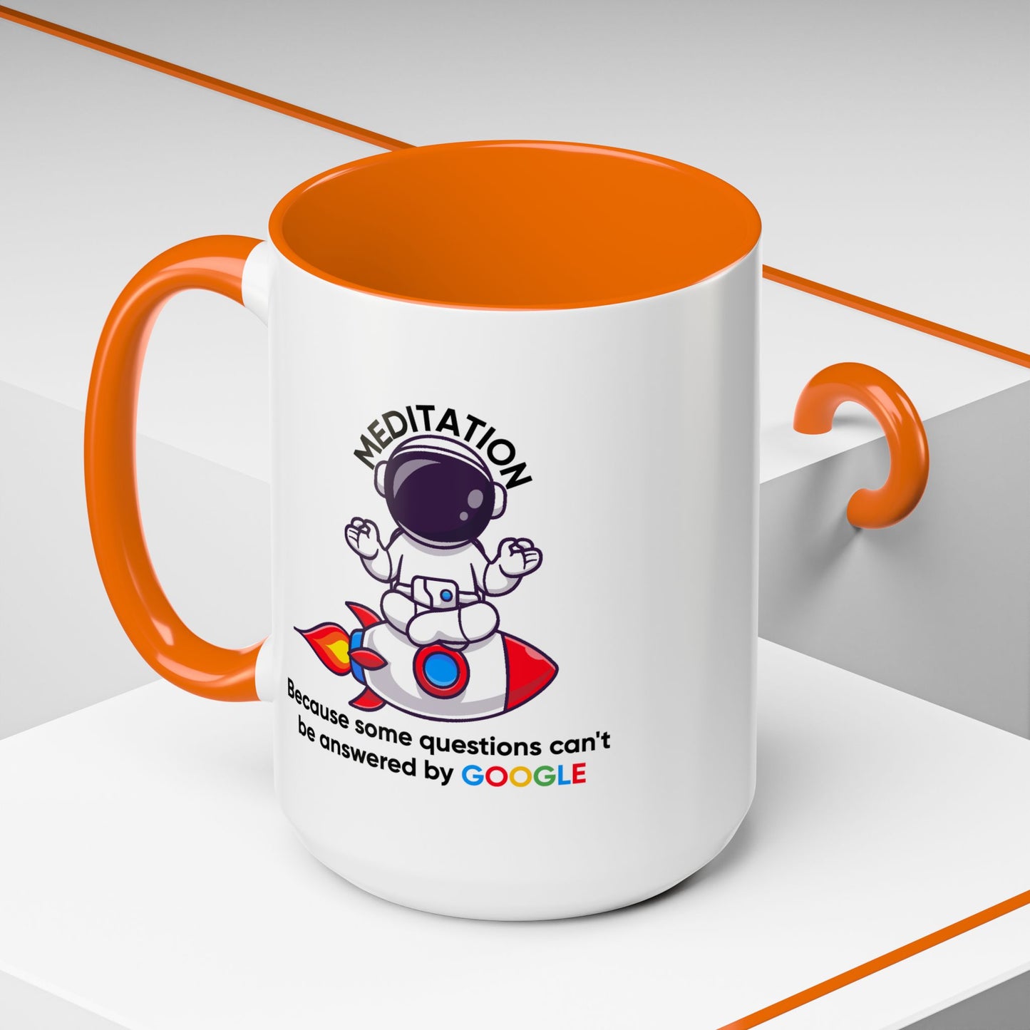 Humor Mug - Meditation Because Some Questions Can't Be Answered By Google
