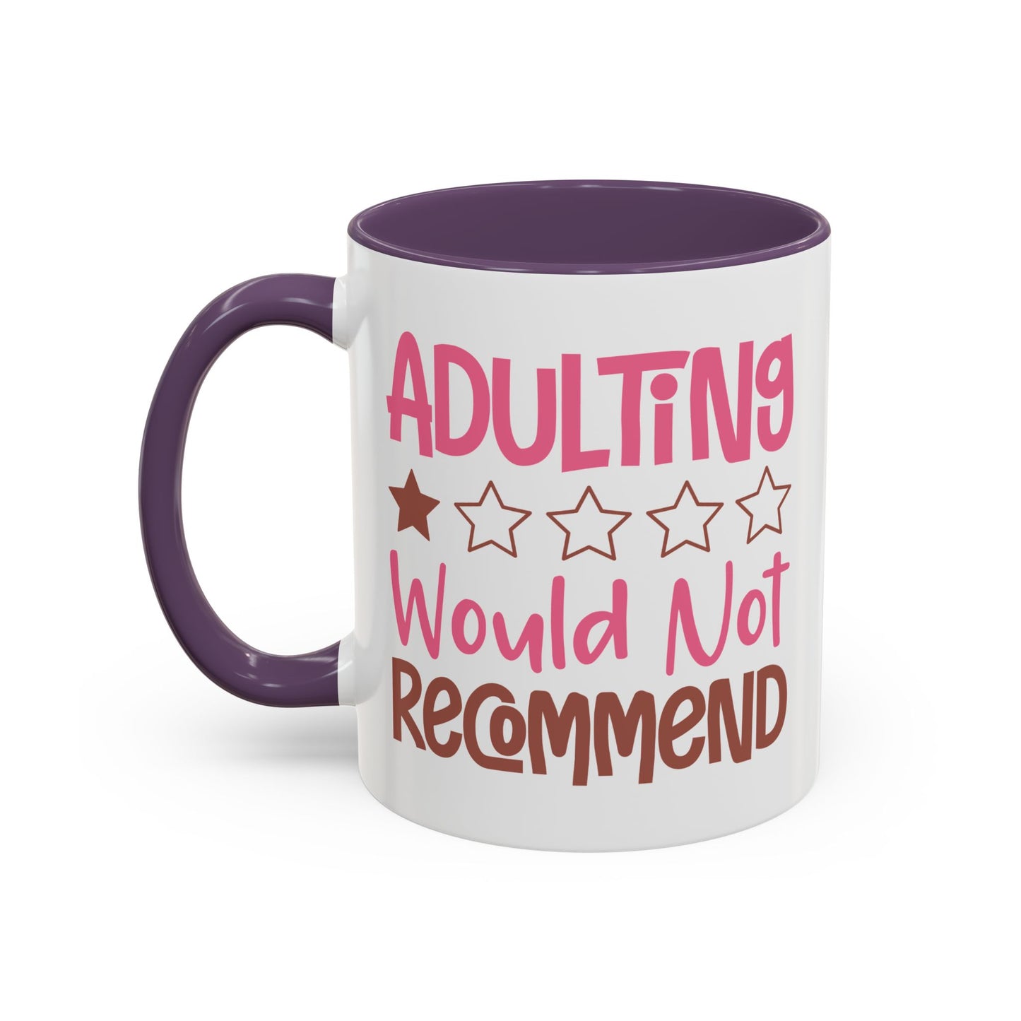 Humor Mug - Adulting Would Not Recommend