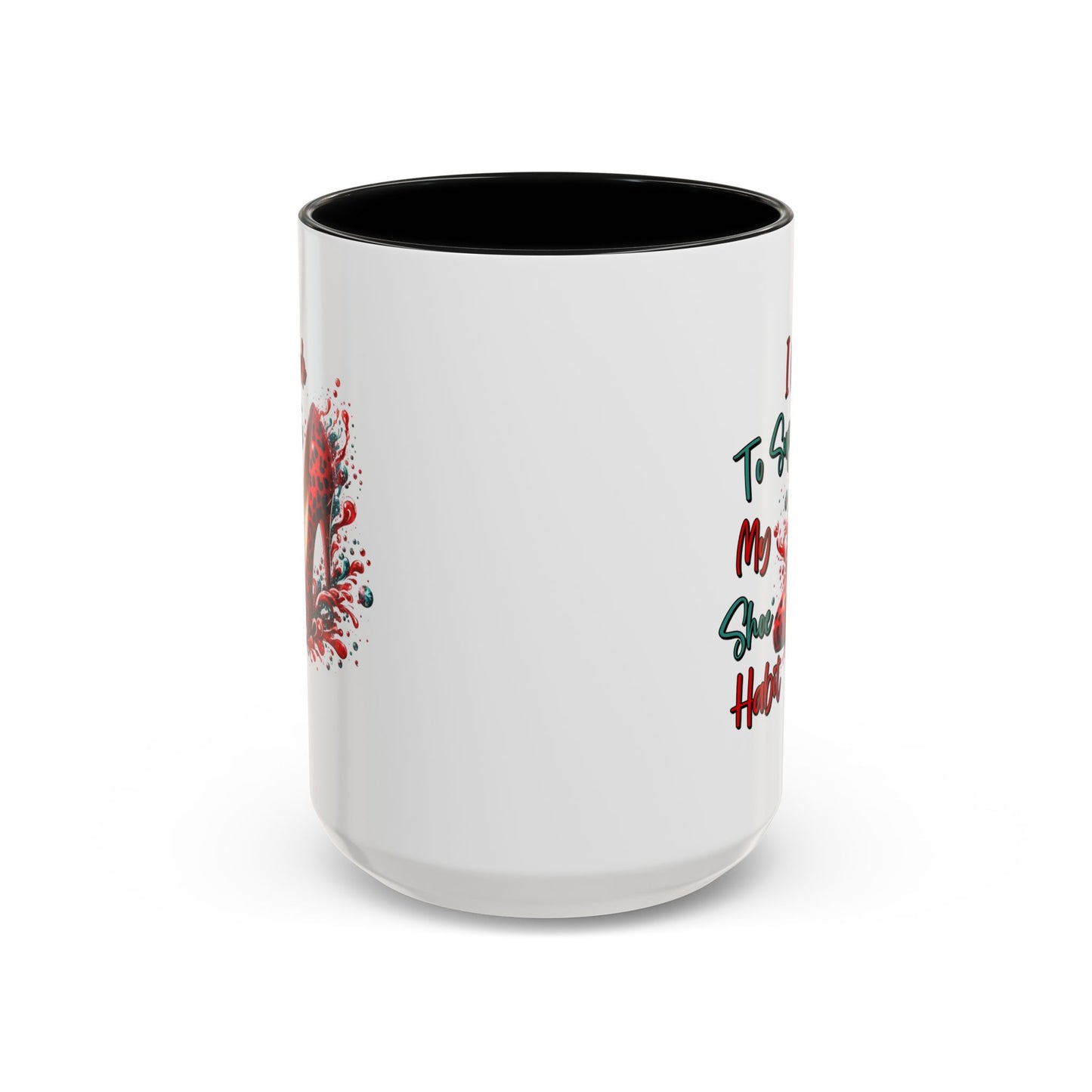 Humor Mug - I Work to Support My Shoe Habit