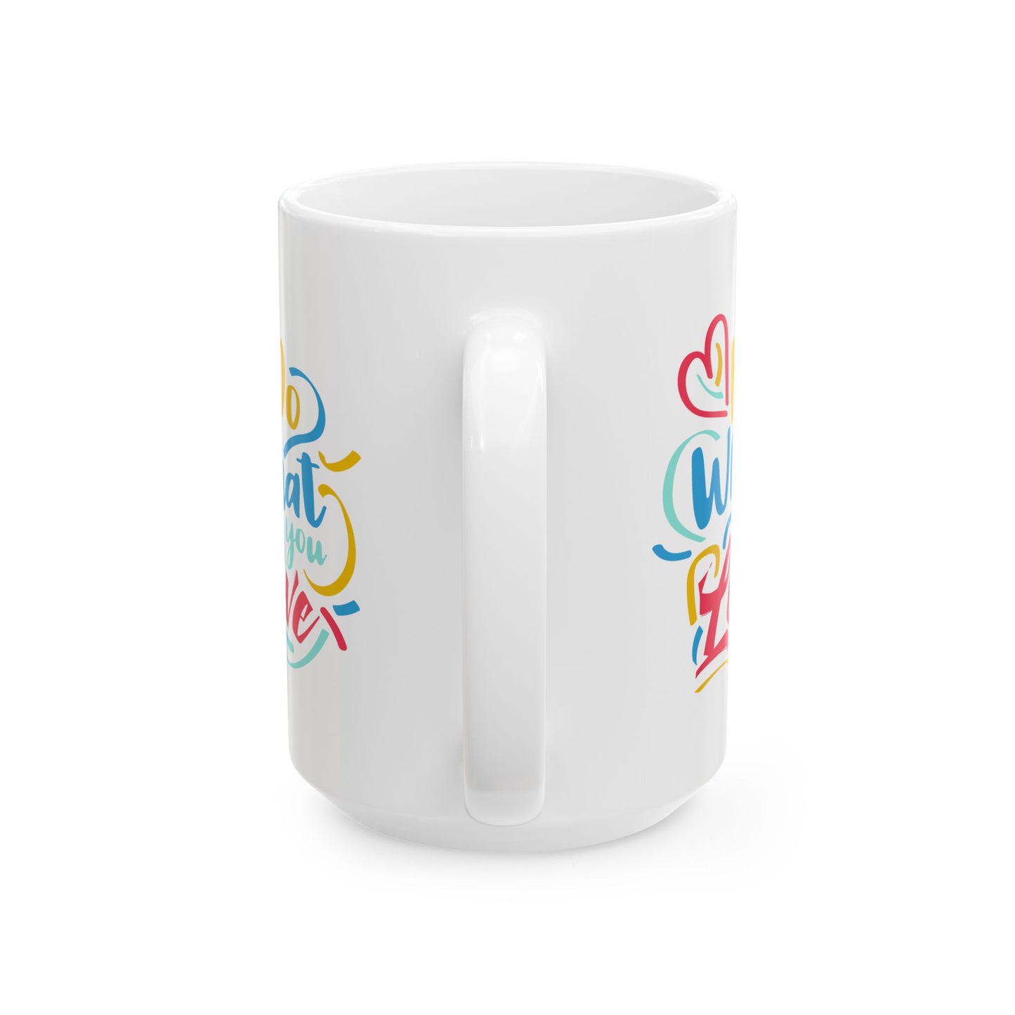 Motivation Mug - Do What You Love Colorful