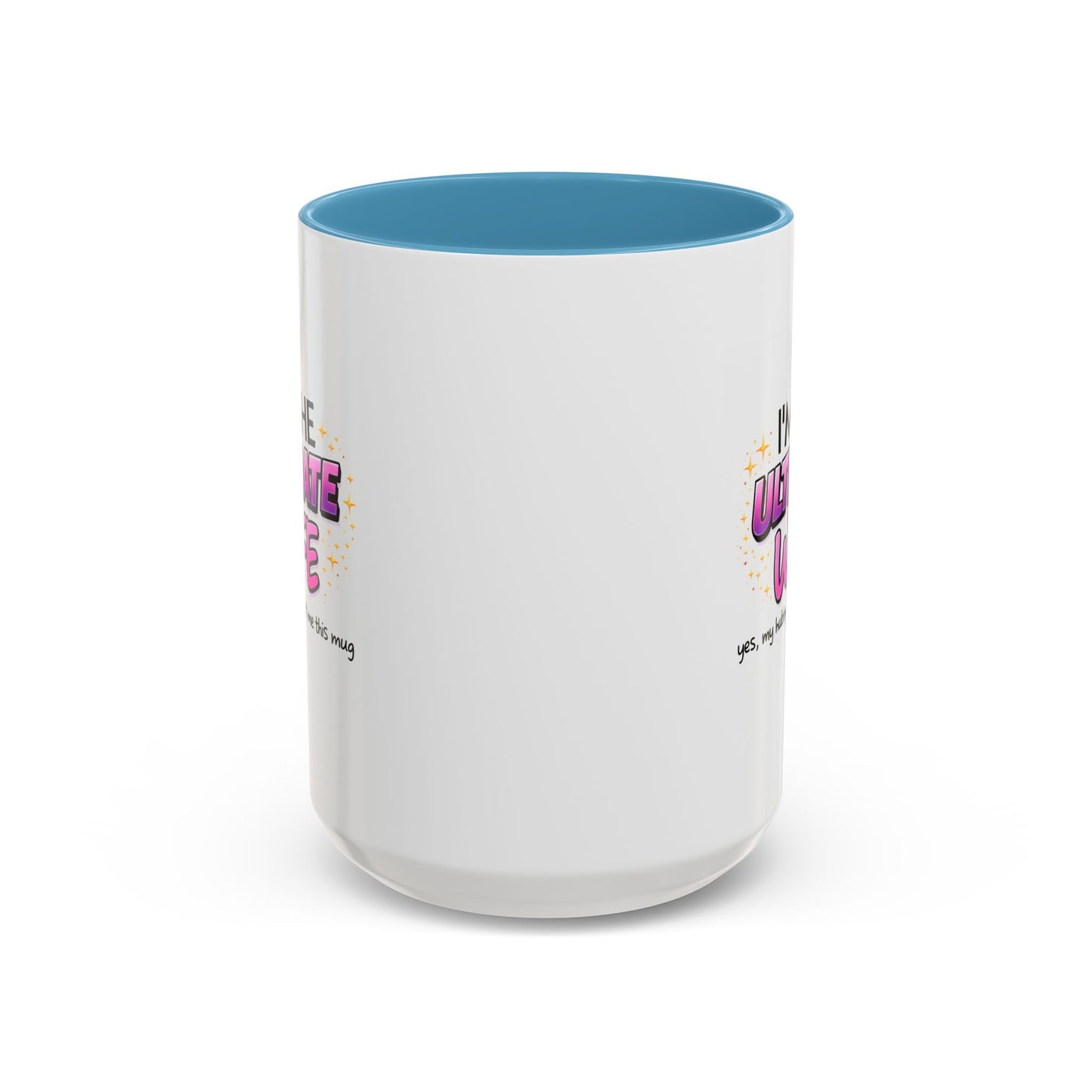 Anniversary Mug - I'm The Ultimate Wife