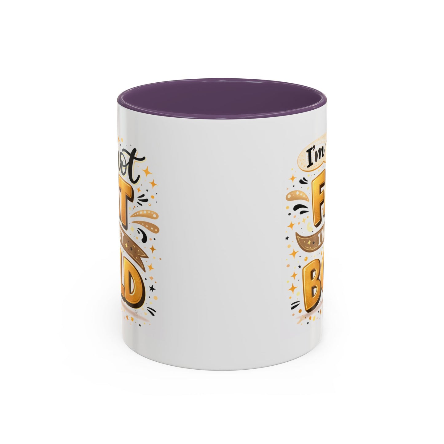 Humor Mug - I'm Not Fat