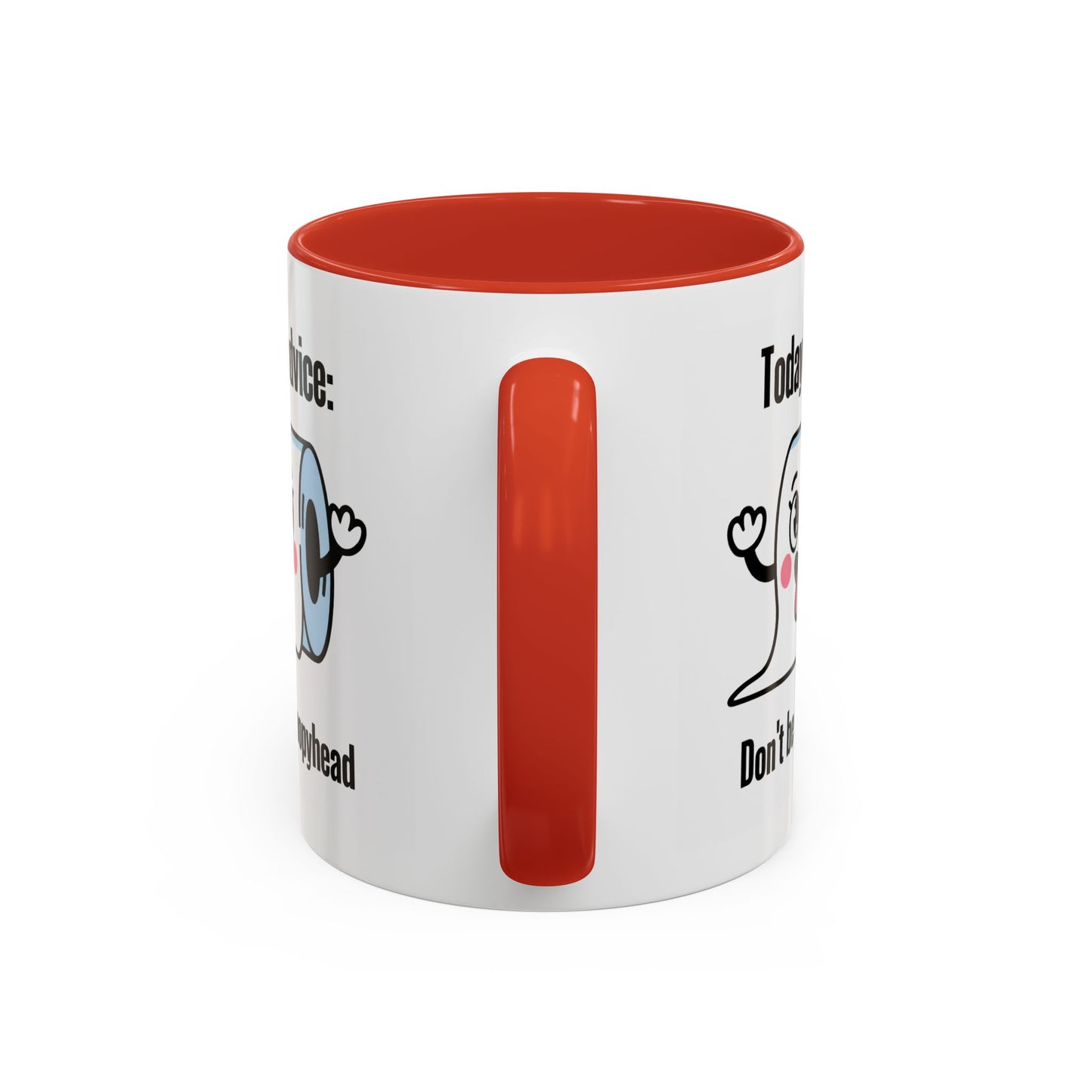 Humor Mug - Today's Advice