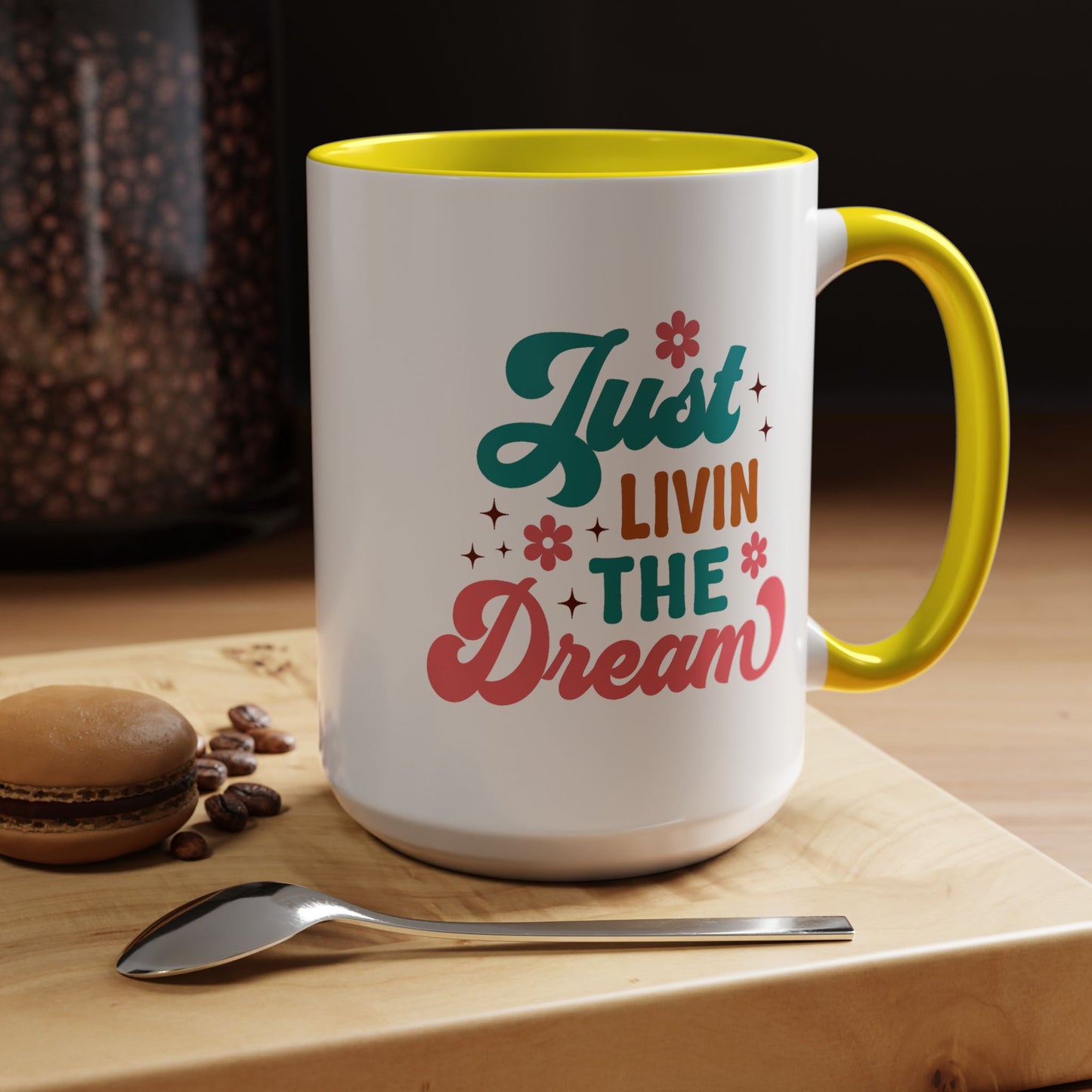 Motivational Mug - Just Livin' The Dream