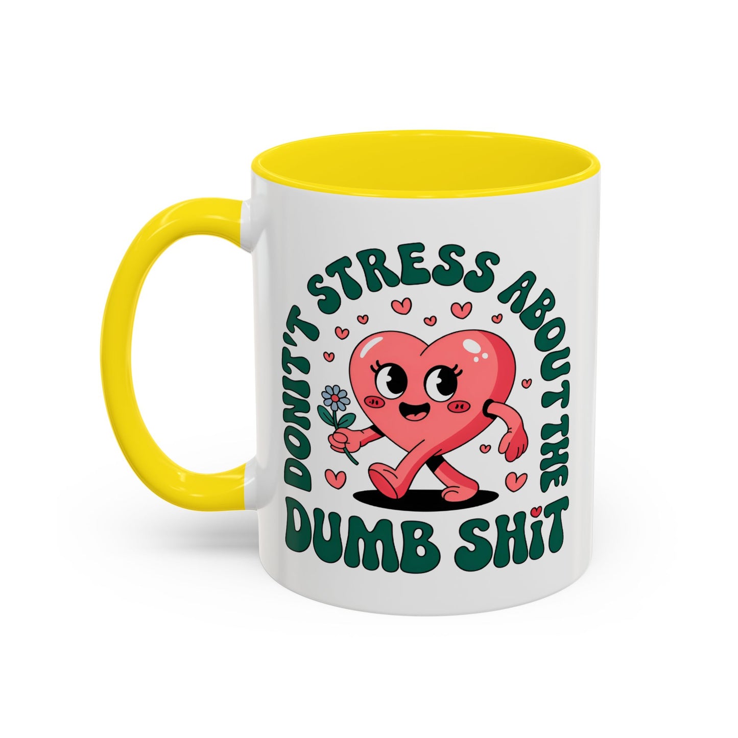 Humor Mug - Don't Stress About The Dumb Shit