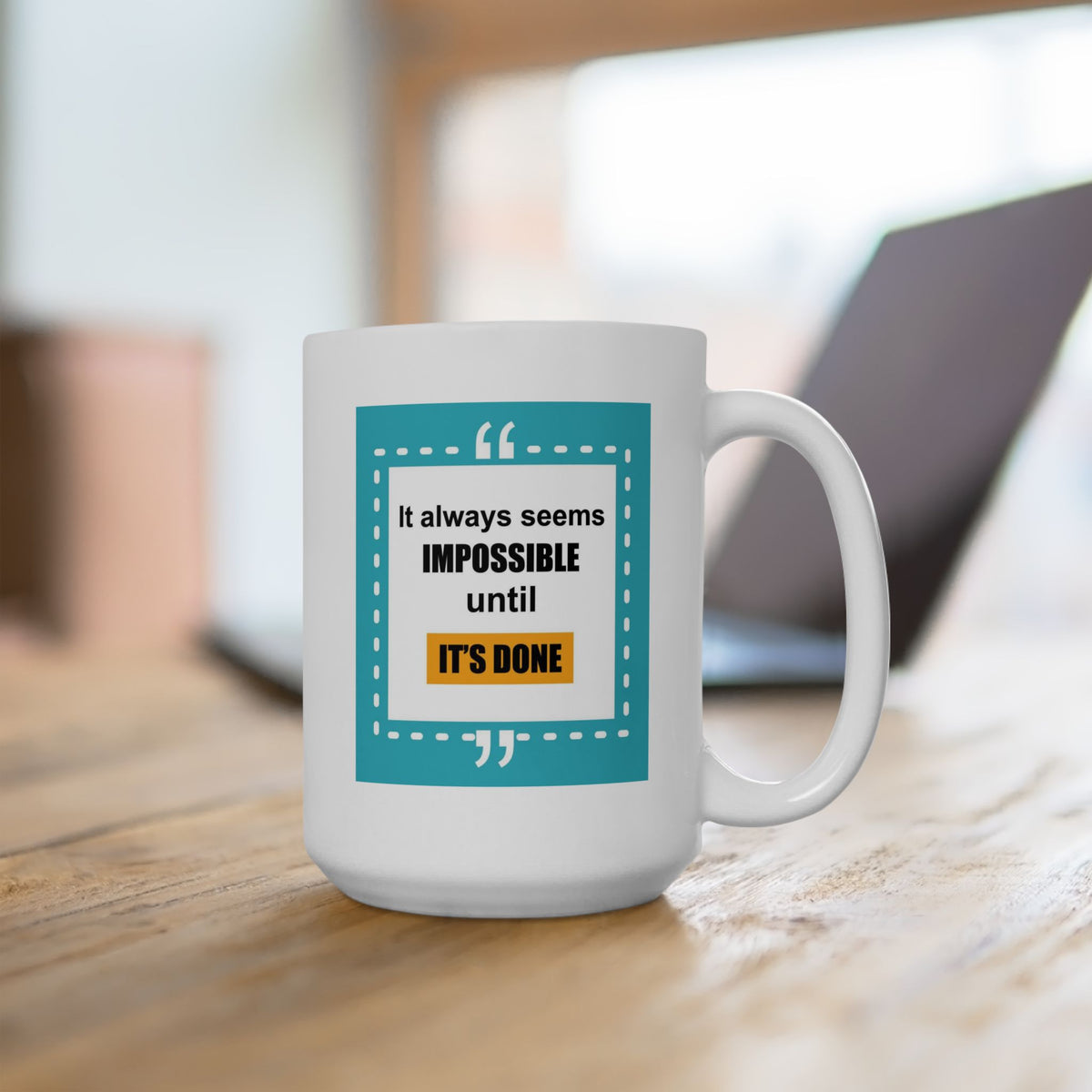 Motivation Mug - It Always Seems Impossible Until It's Done Quote