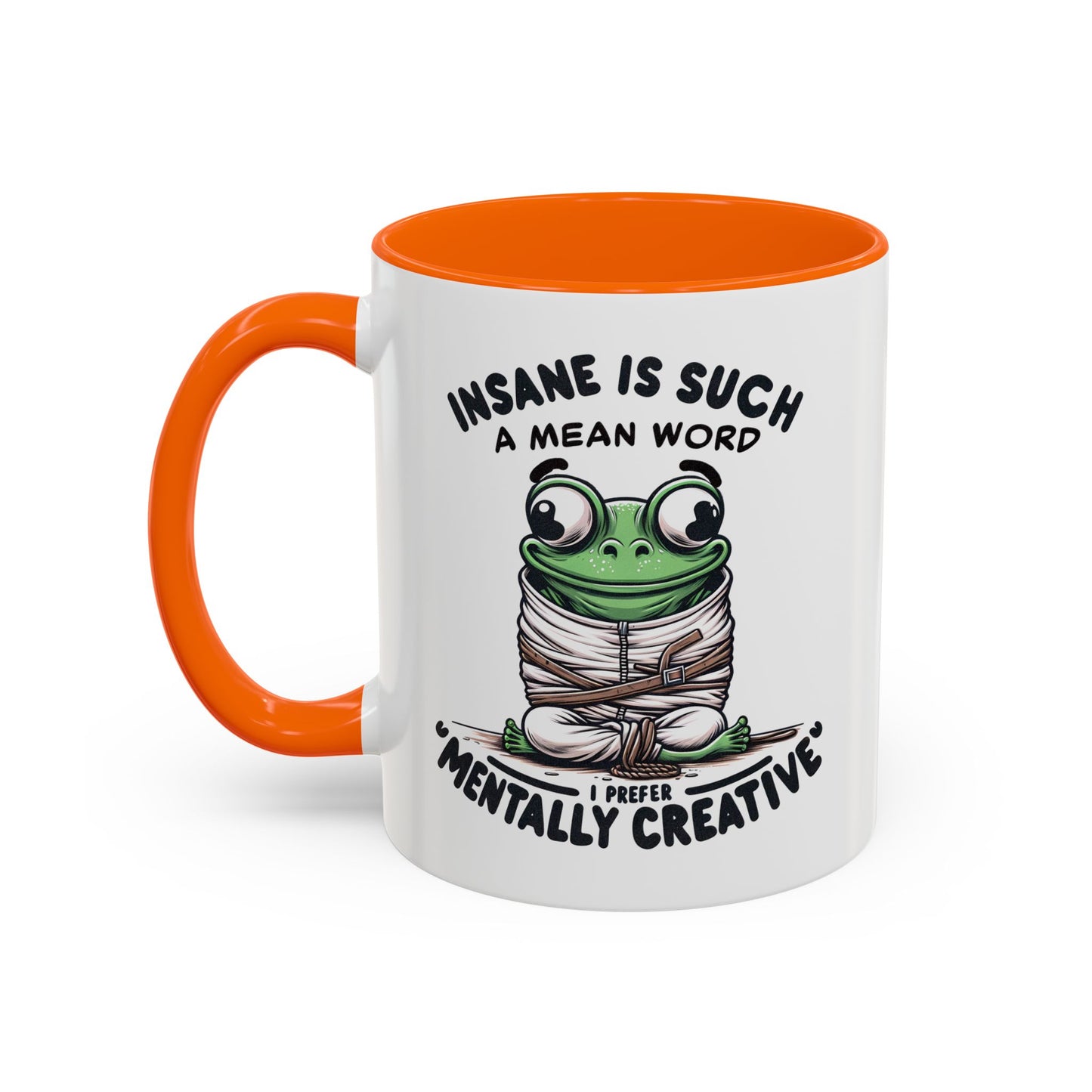 Humor Mug - Insane is Such a Mean Word