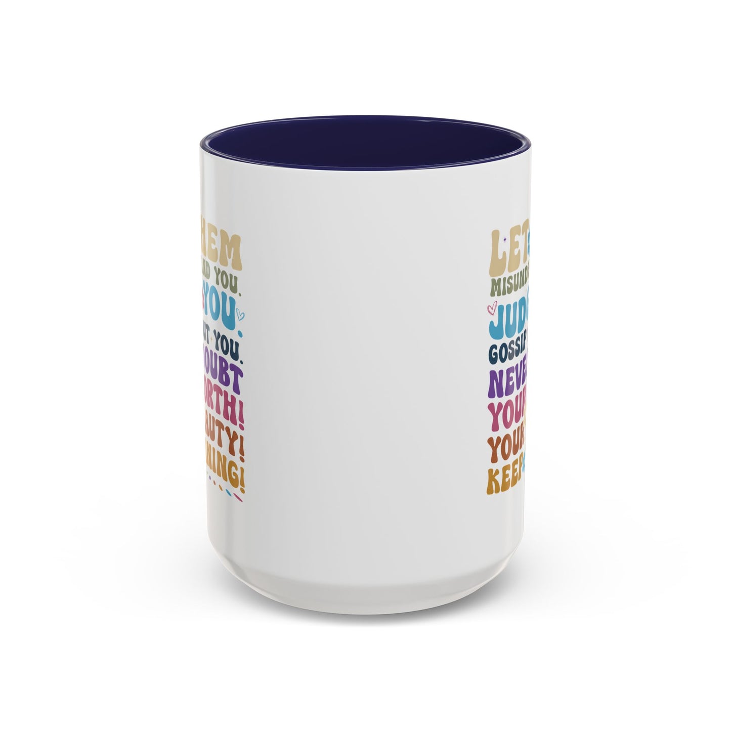 Motivation Mug - Let Them Misunderstand You