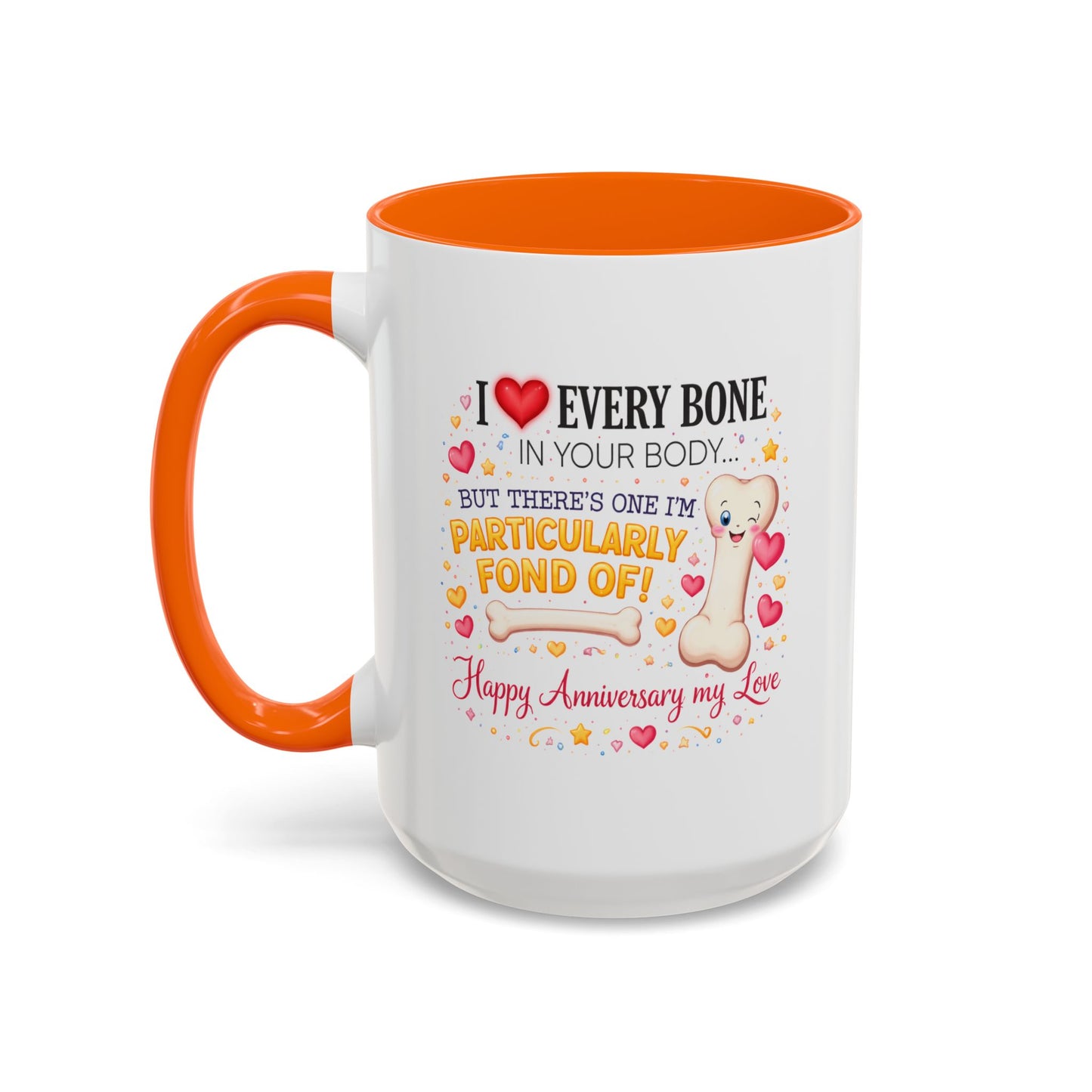 Anniversary Mug - I Love Every Bone In Your Body