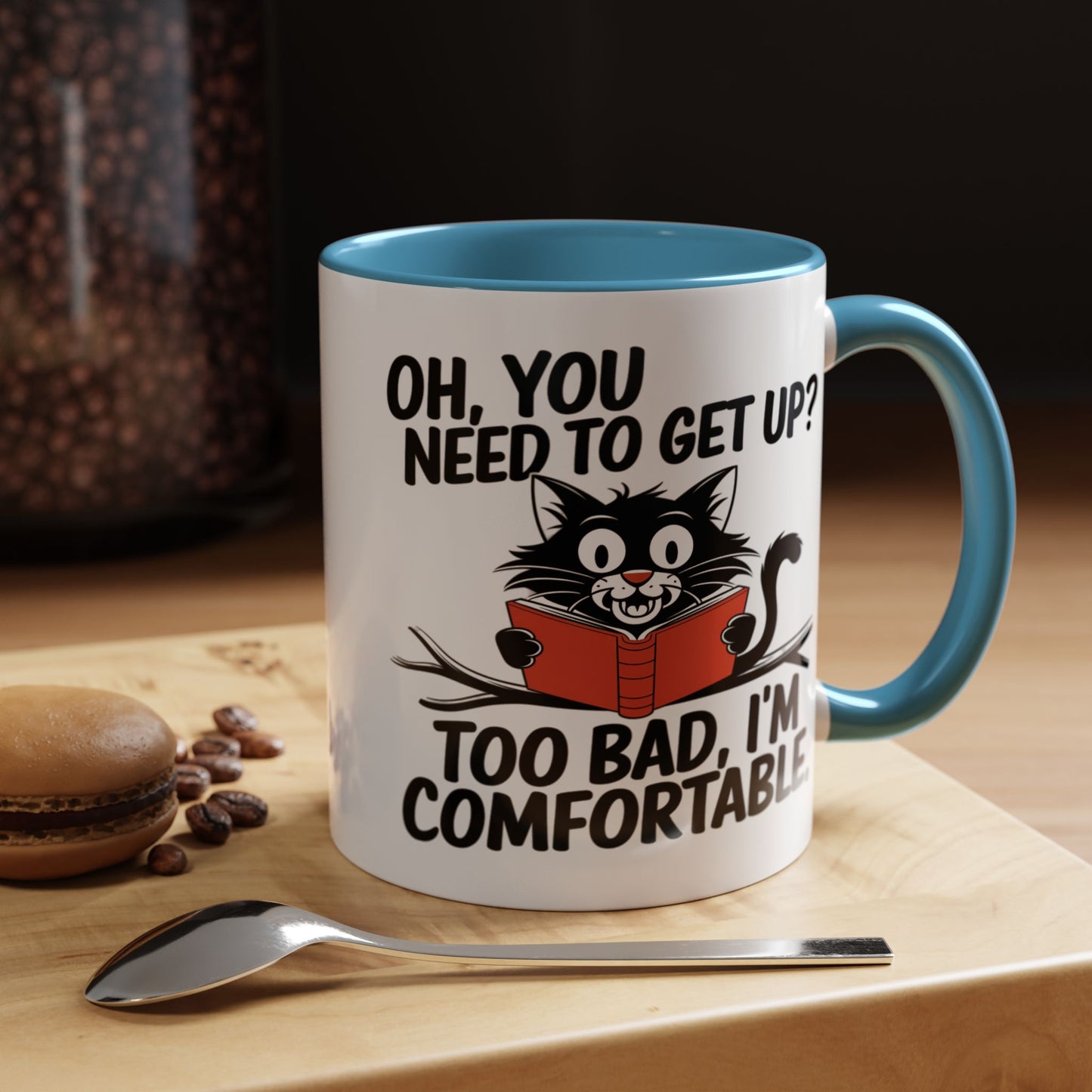 Animal Mug - Oh, You Need To Get Up?