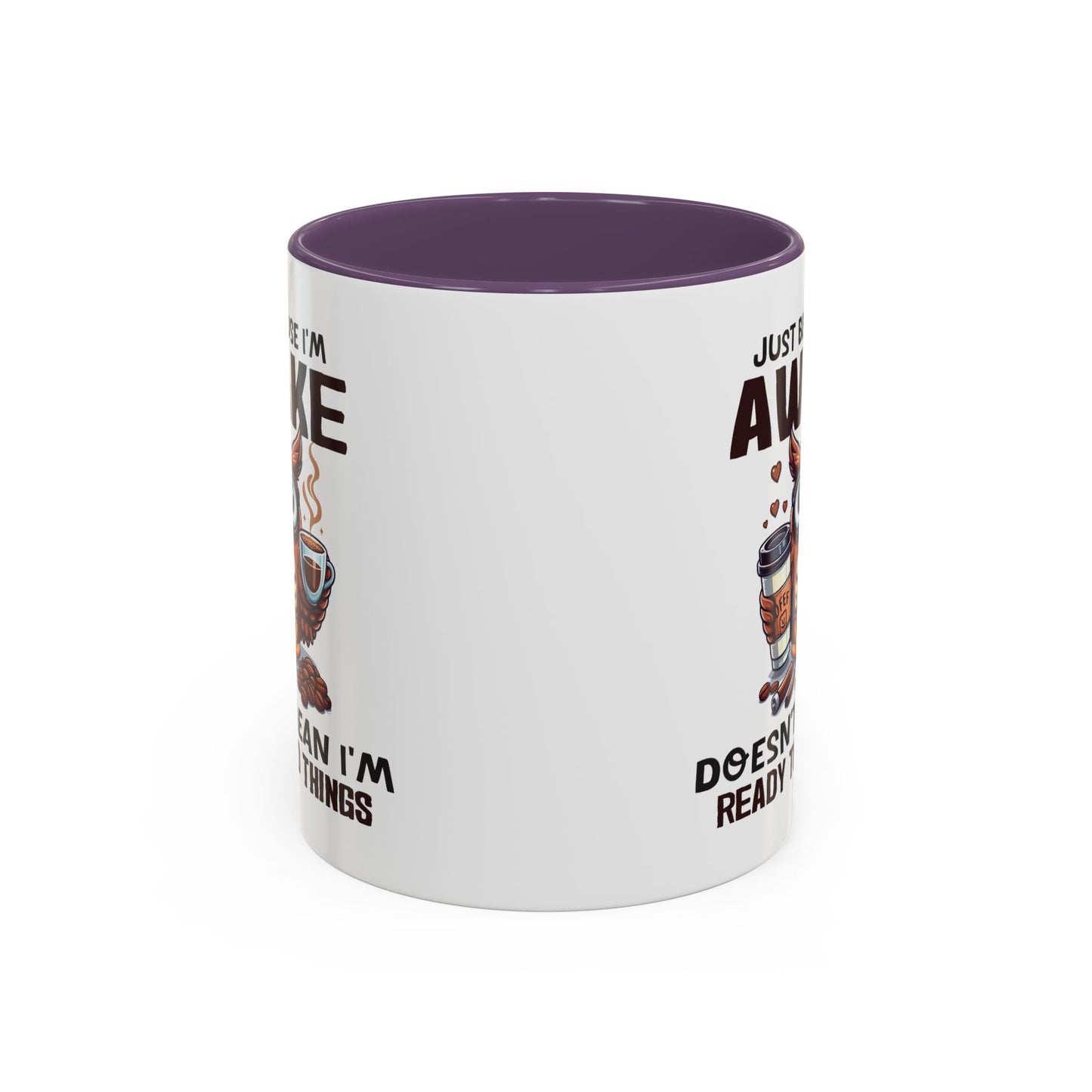 Humor Mug - Just Because I'm Awake