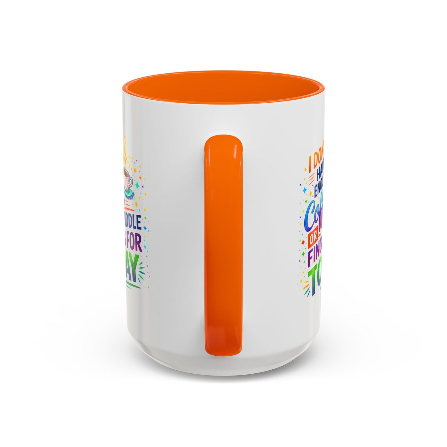 Humor Mug - I Don't Have Enough Coffee