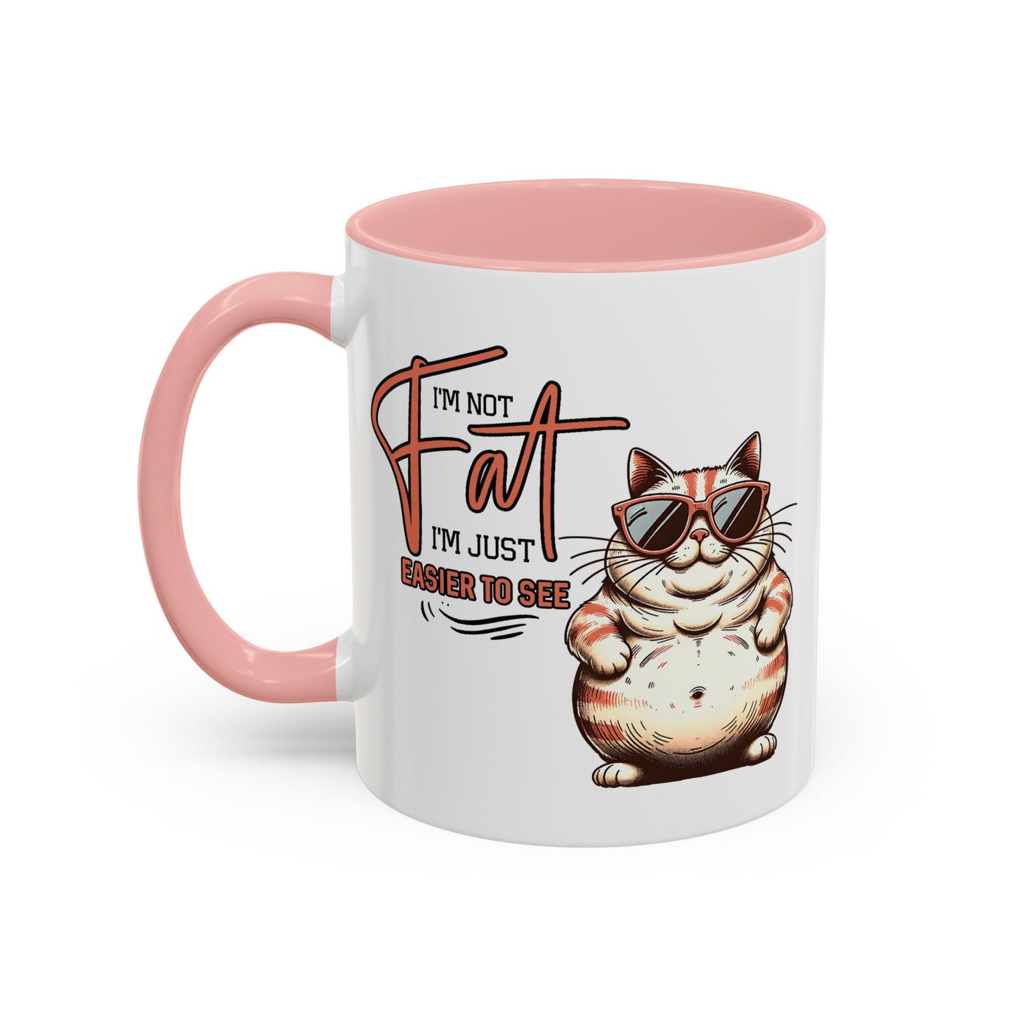 Humor Mug - I'm Not Fat