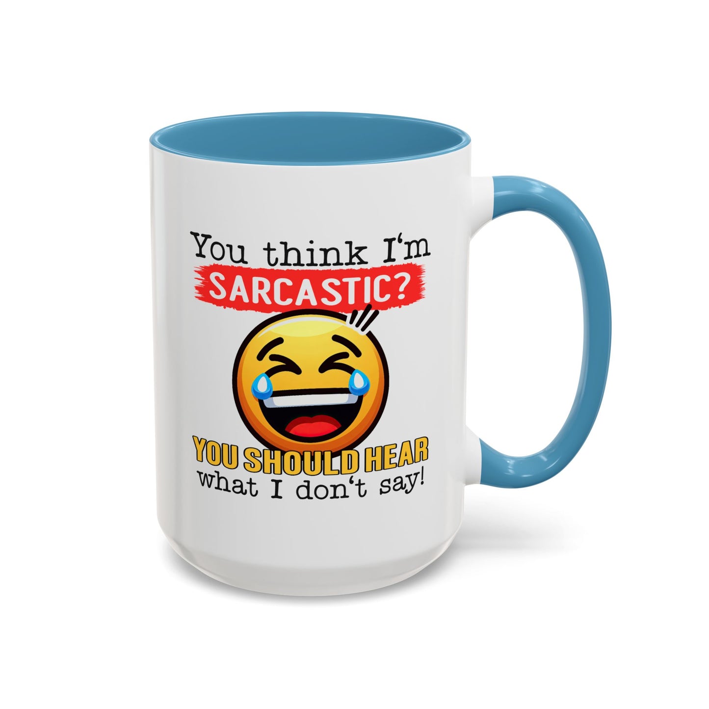 Humor Mug - You Think I'm Sarcastic Emoji