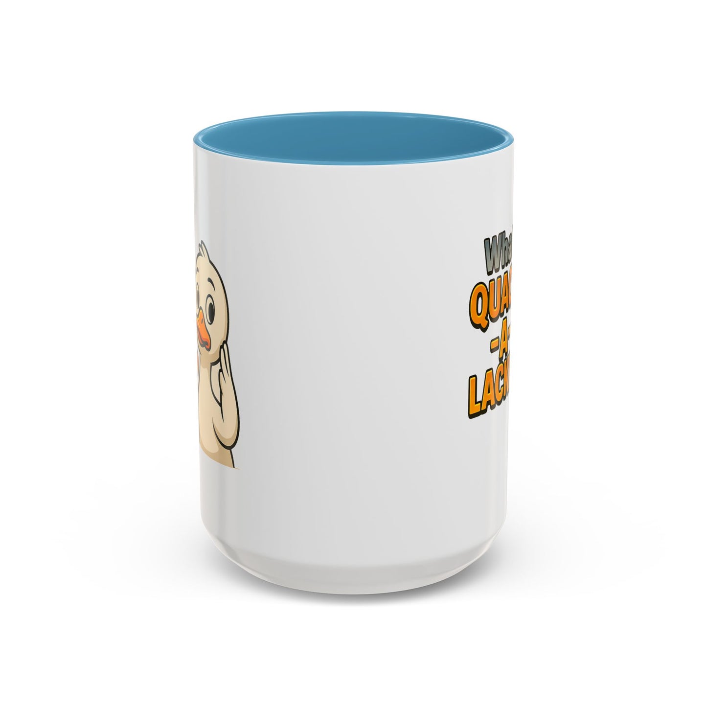 Humor Mug - What's Quack-a-Lackin'?