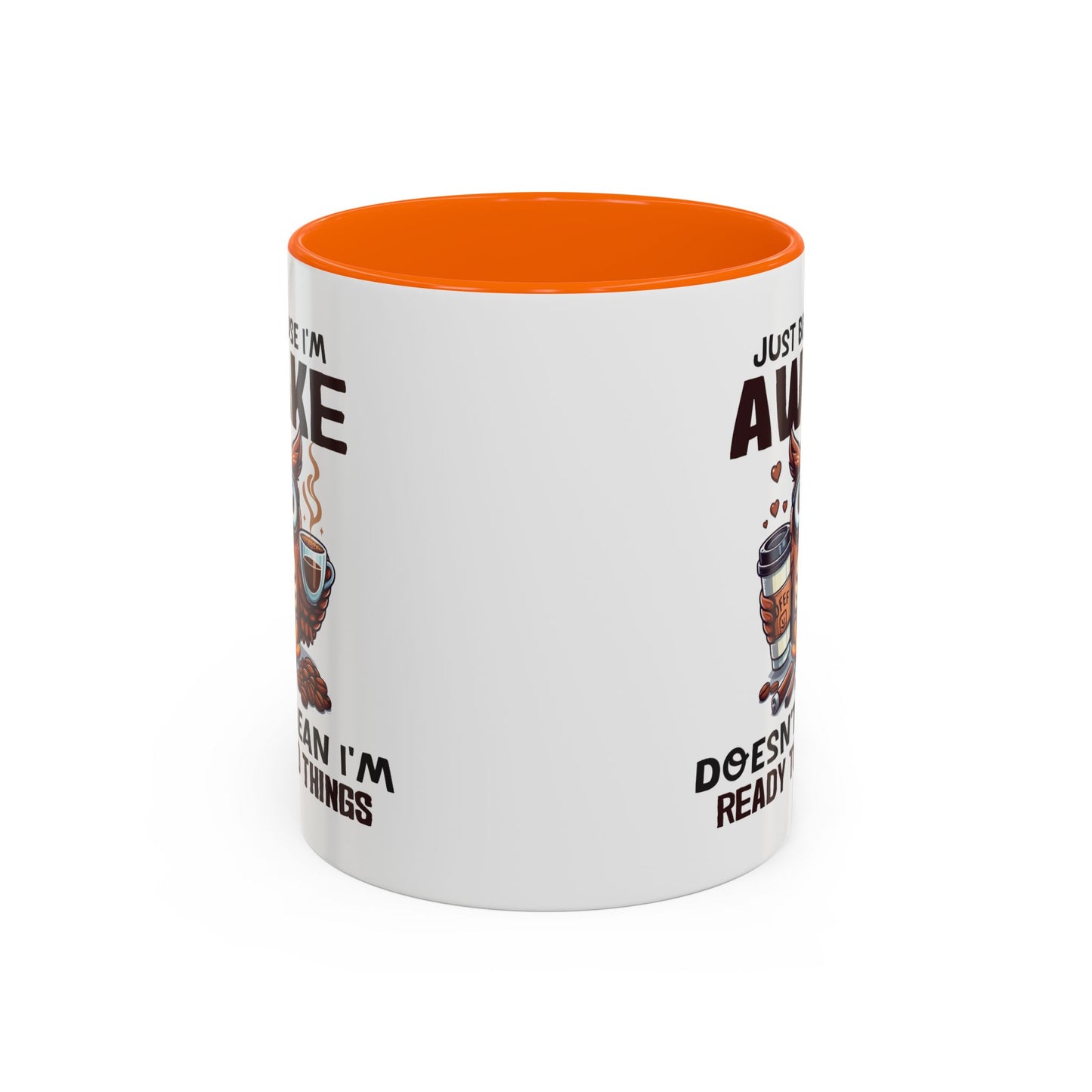 Humor Mug - Just Because I'm Awake