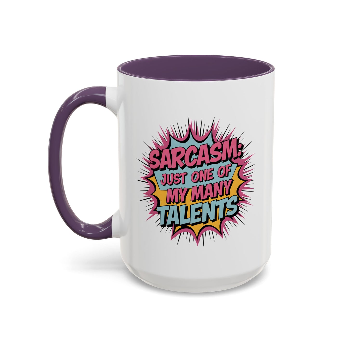 Humor Mug - Sarcasm Just One of My Many Talents