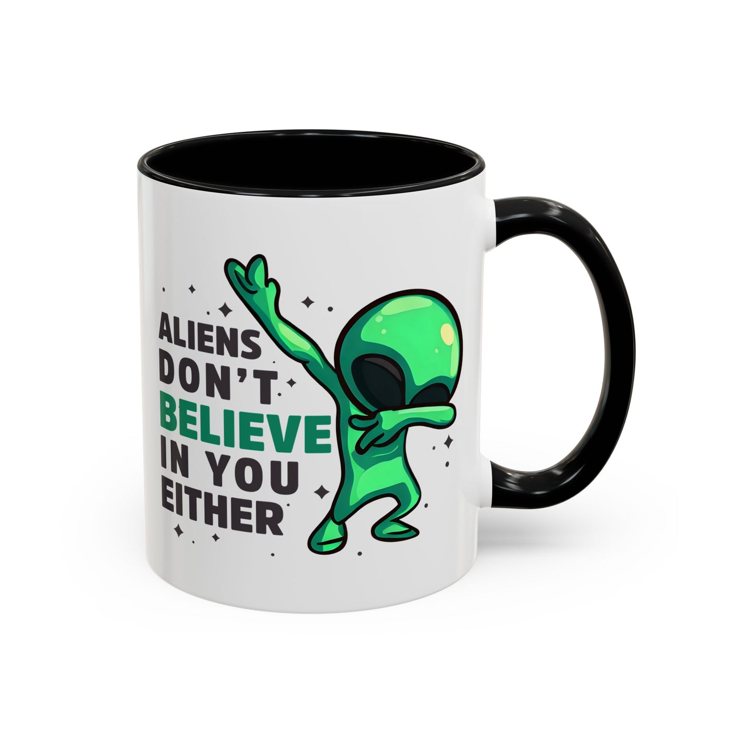 Alien Mug- Aliens Don't Believe