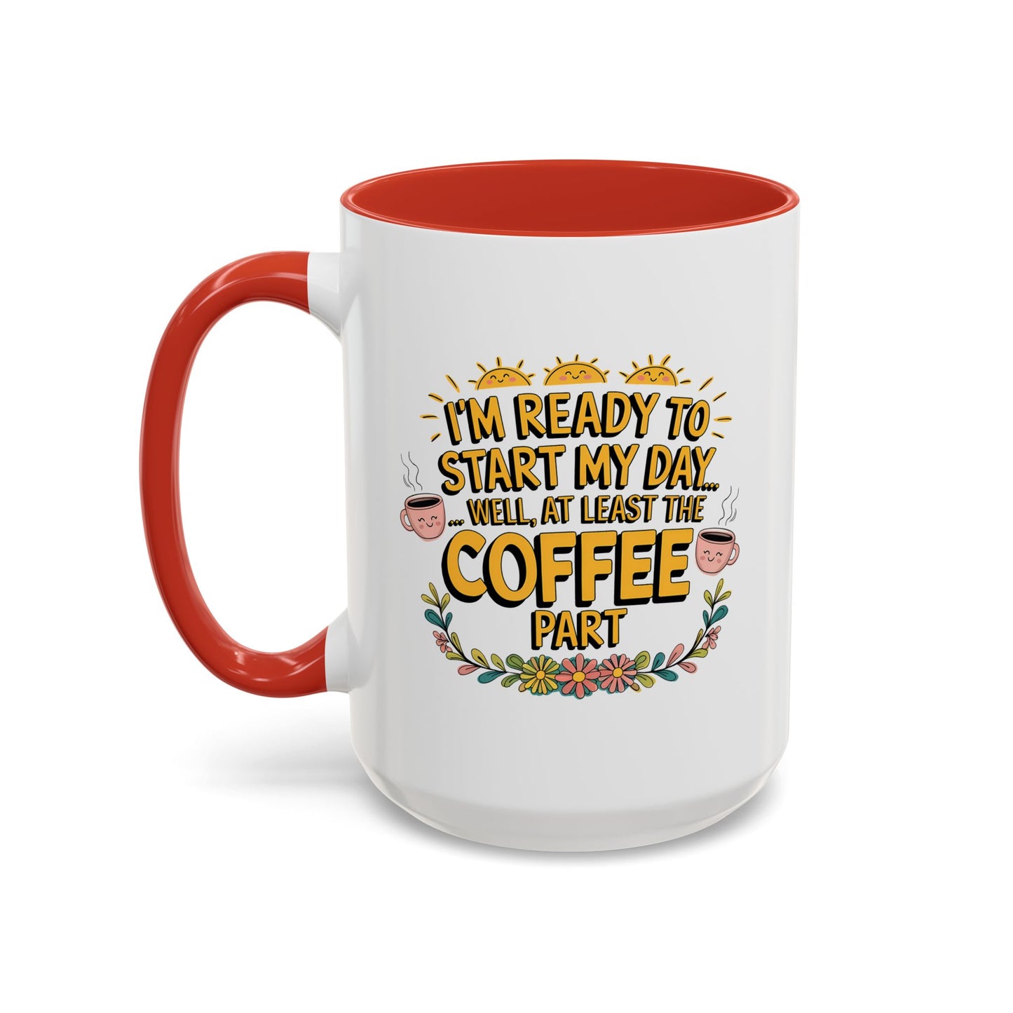 Humor Mug - I'm Ready Start My Day