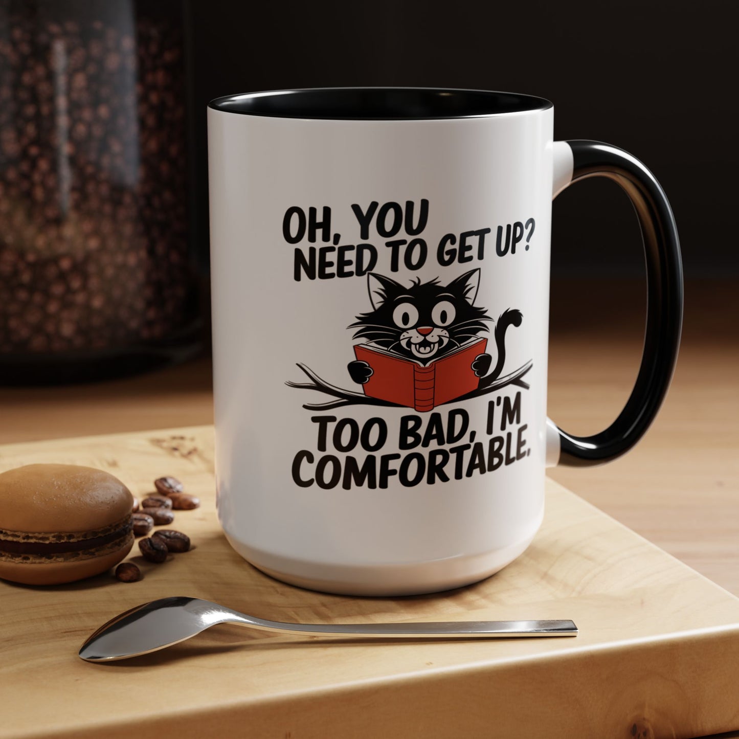 Animal Mug - Oh, You Need To Get Up?
