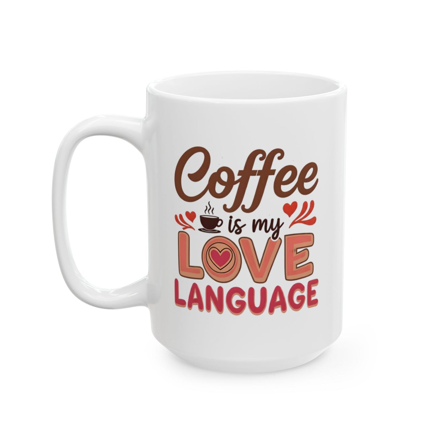 Humor Mug - Coffee is My love Language