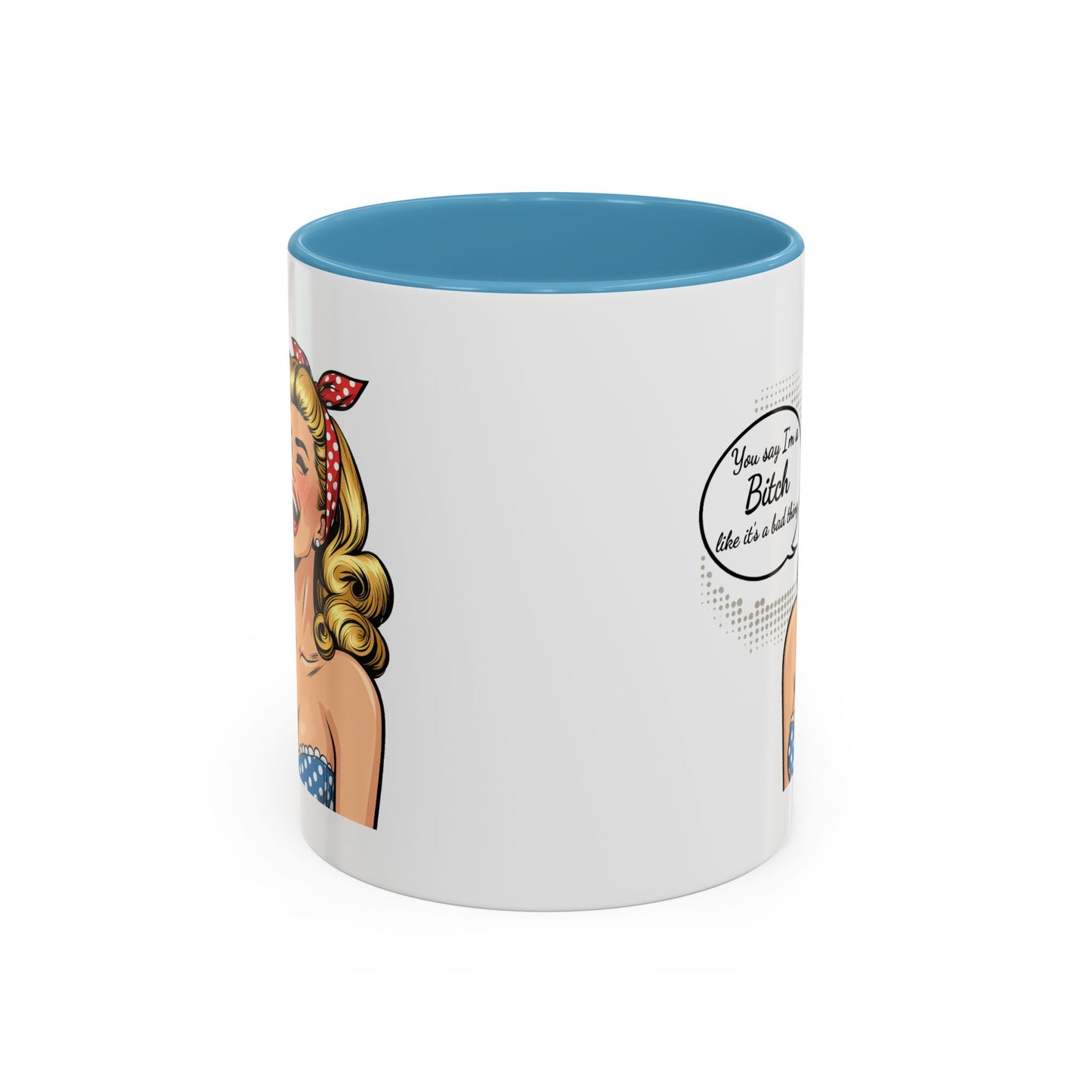 Adult Mug - You Say I'm a Bitch