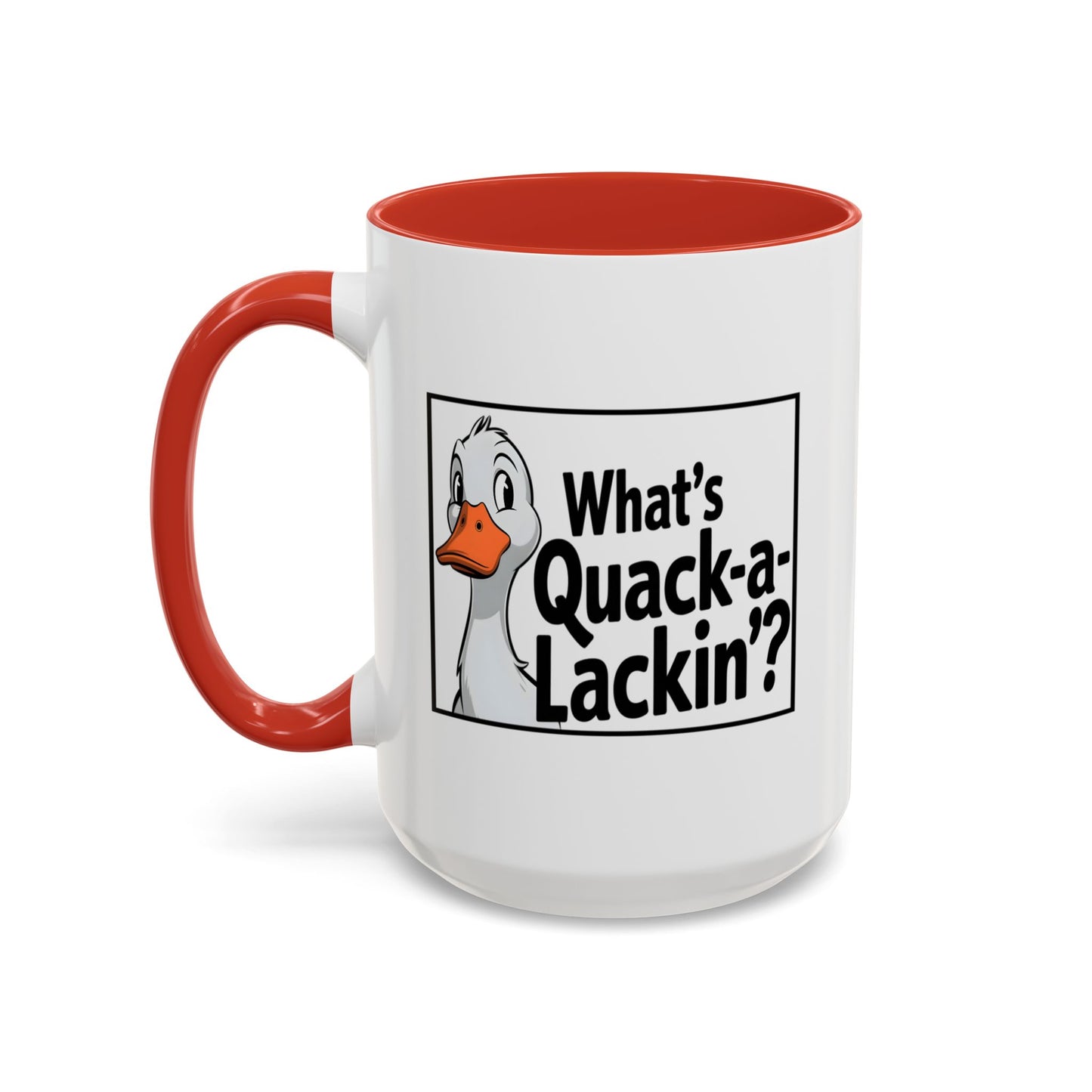 Humor Mug - What's Quack-a-Lackin'