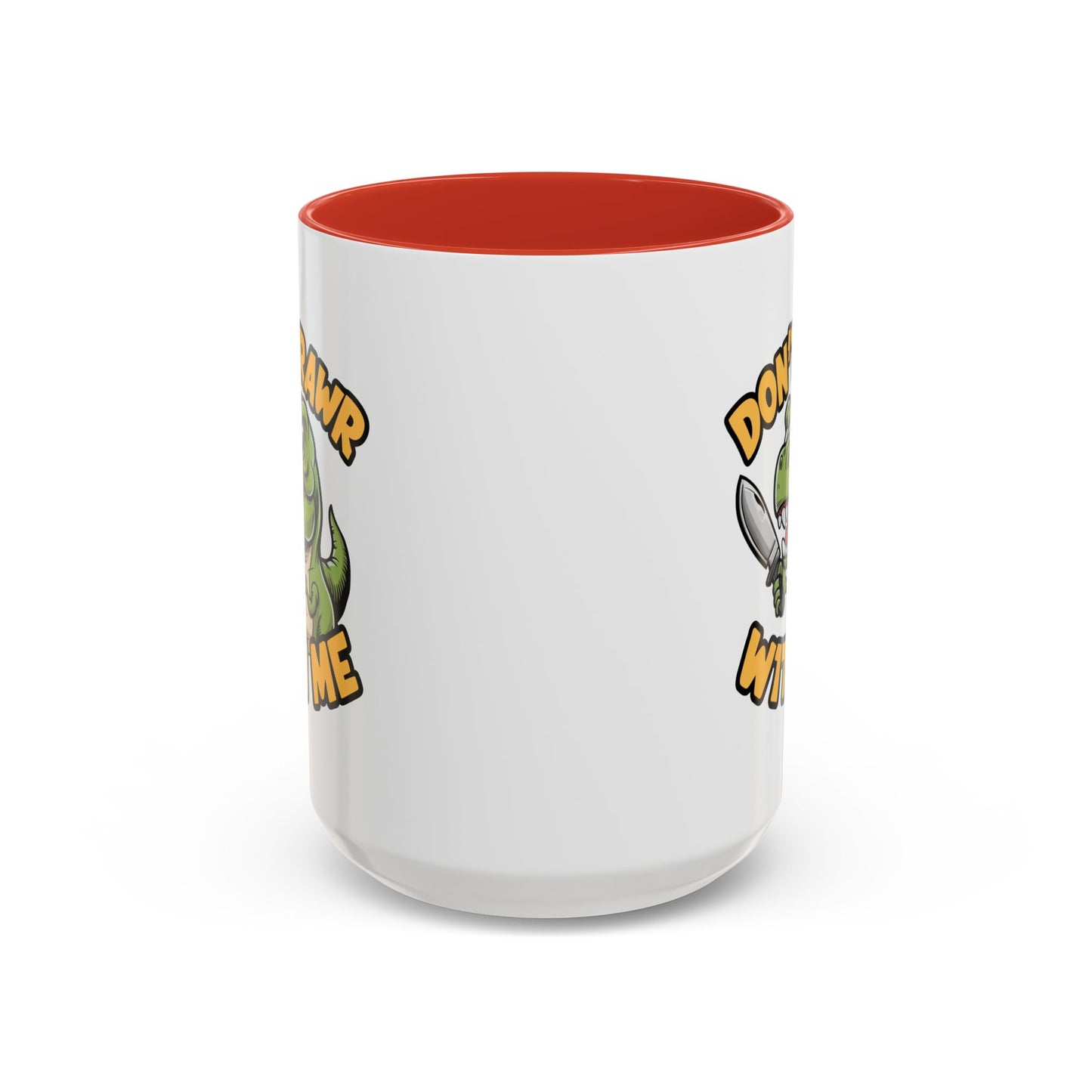 Humor Mug - Don't Rawr With Me
