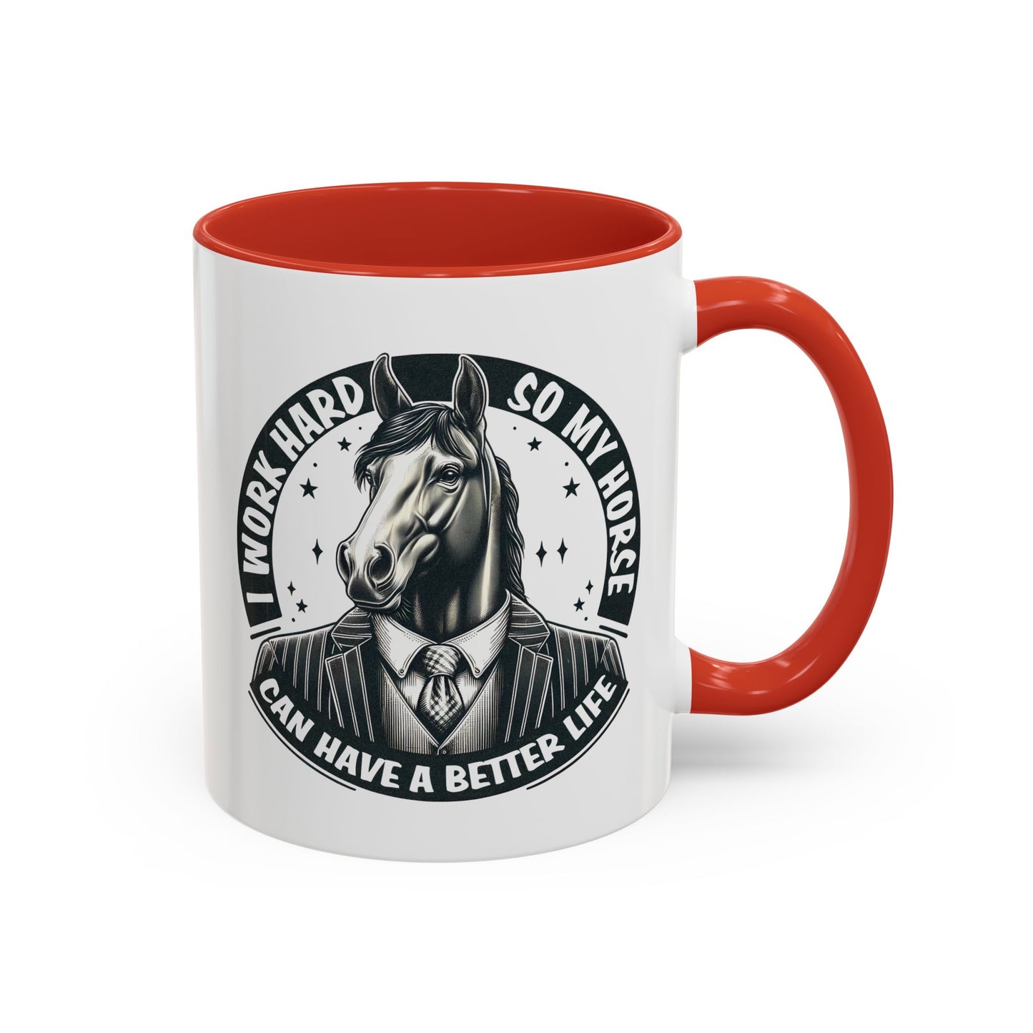 Humor Mug - I Work Hard So My Horse